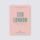 An Opinionated Guide to Eco London