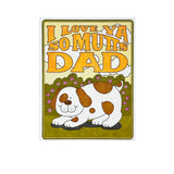 I love Ya So Mutts Dad