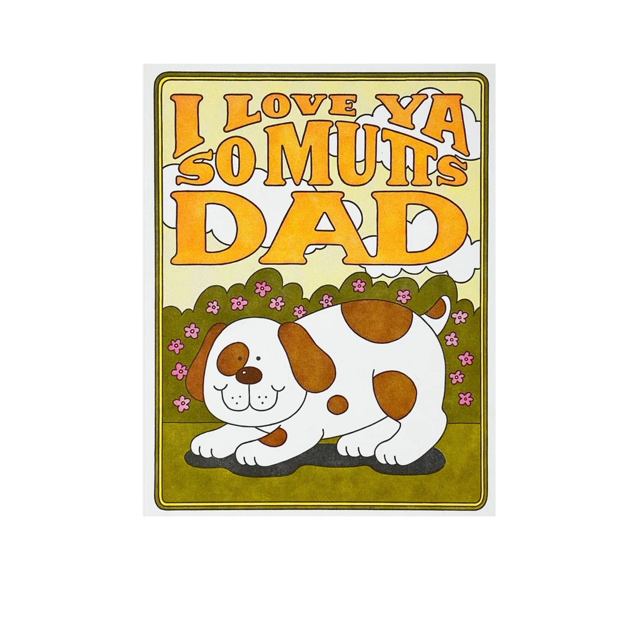 I love Ya So Mutts Dad