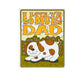 I love Ya So Mutts Dad