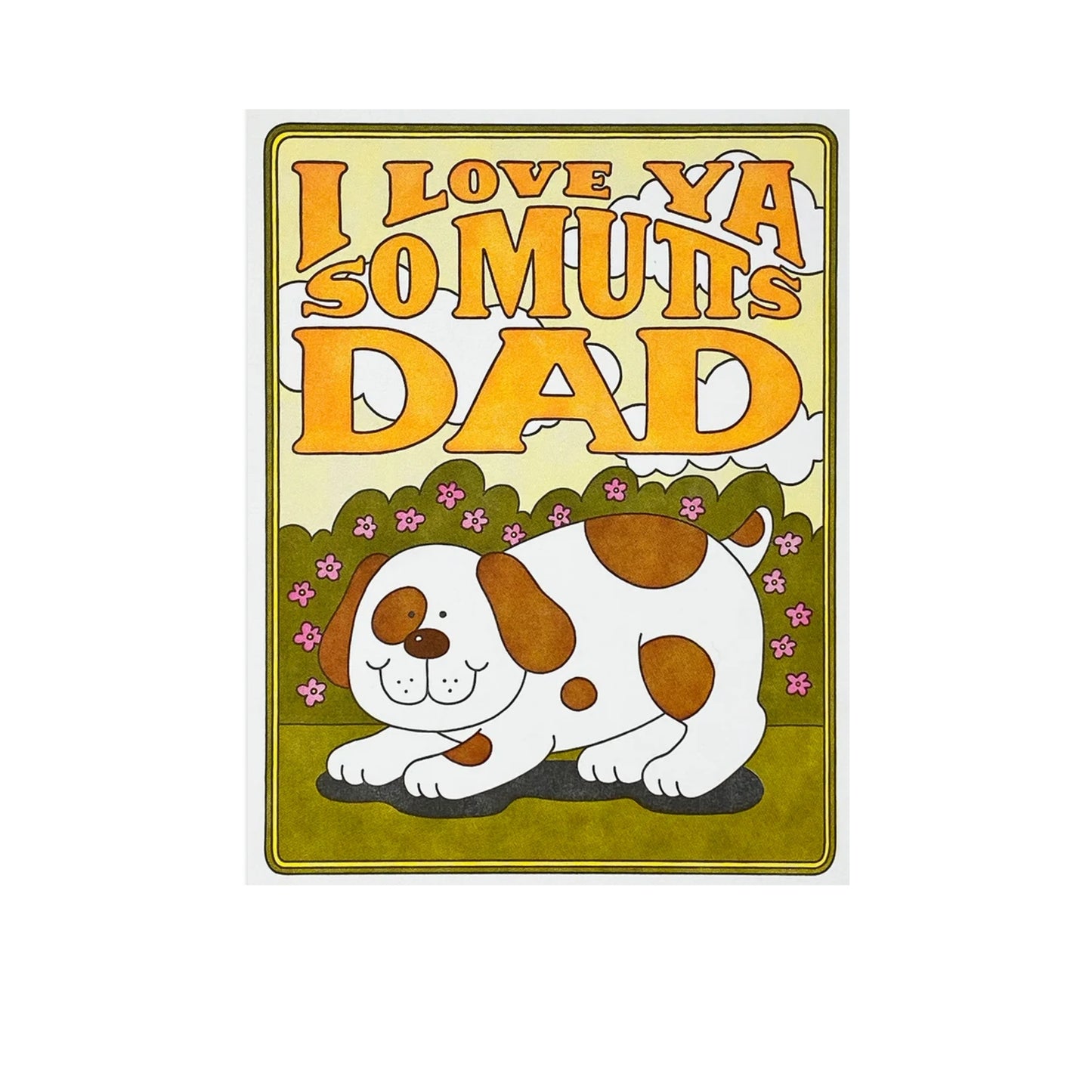 I love Ya So Mutts Dad