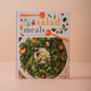Salad Meals: Salads to Feed Body, Soul & Friends