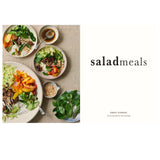 Salad Meals: Salads to Feed Body, Soul & Friends