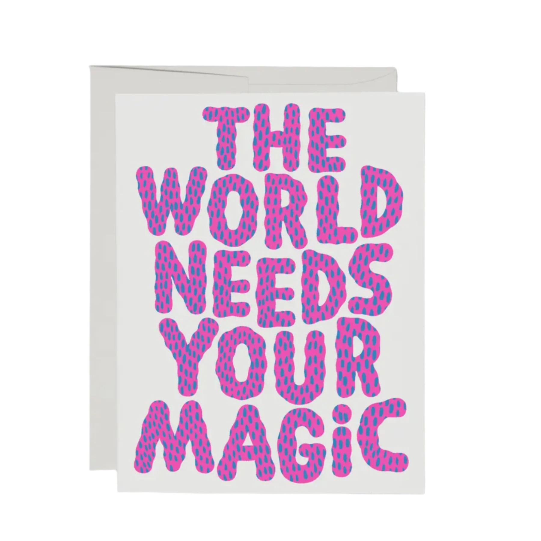 The World Needs Your Magic