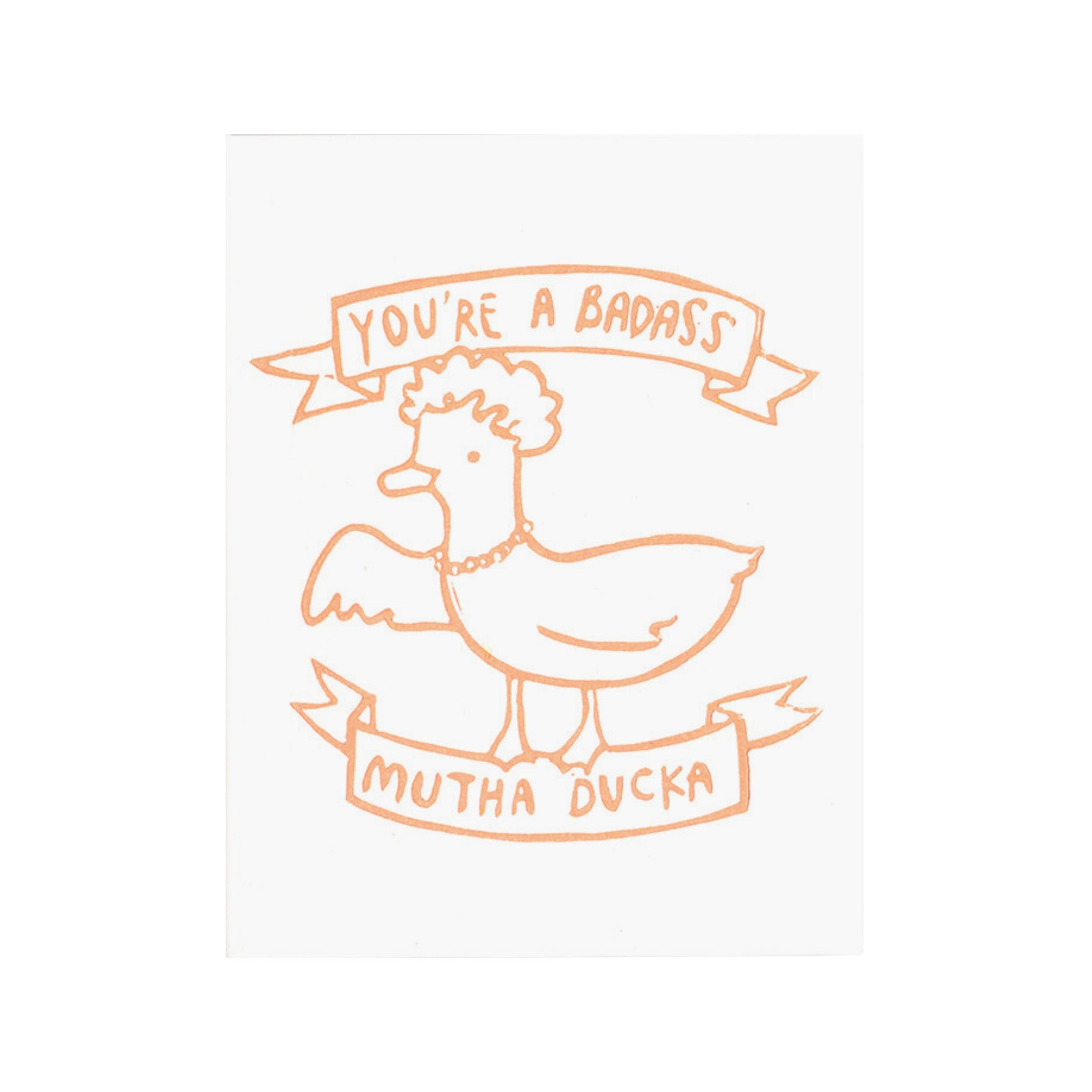 You are a badass mutha ducka card