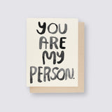 You Are My Person Card