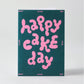 Happy Cake Day Card