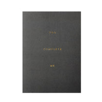 You Complete Me Card