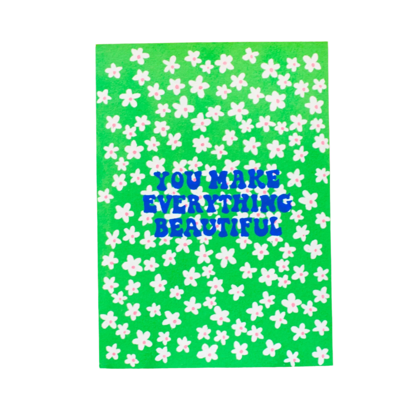 You make everything beautiful card