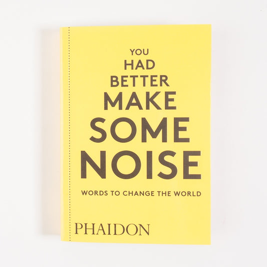 You Had Better Make Some Noise